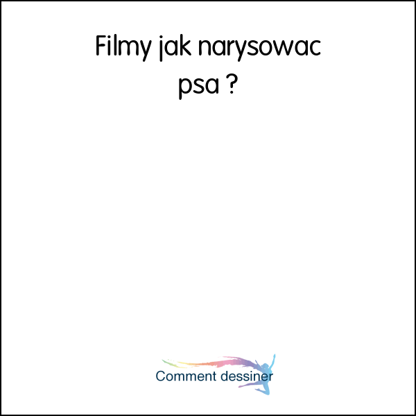 Filmy jak narysować psa